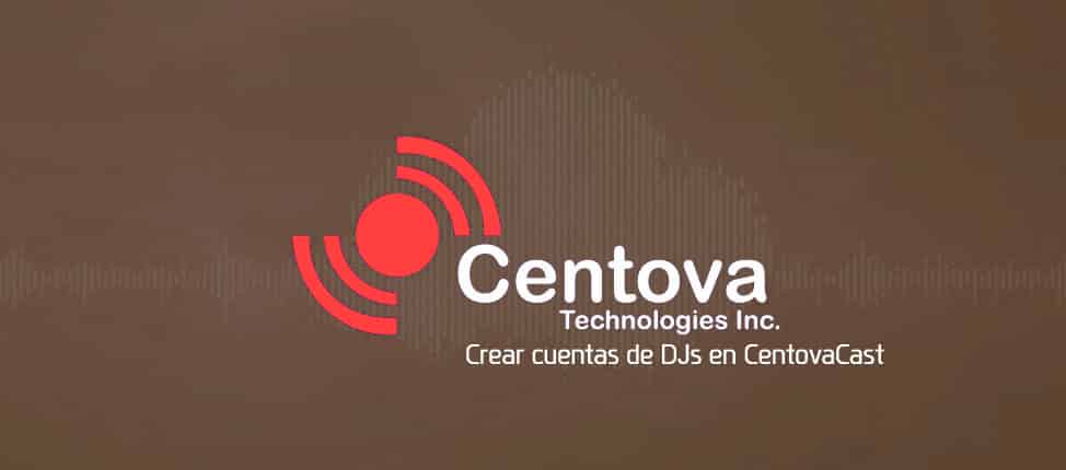 Crear cuentas de DJs en CentovaCast