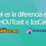 Cual es la diferencia entre SHOUTcast e IceCast?