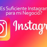 Es Suficiente Instagram para mi Negocio
