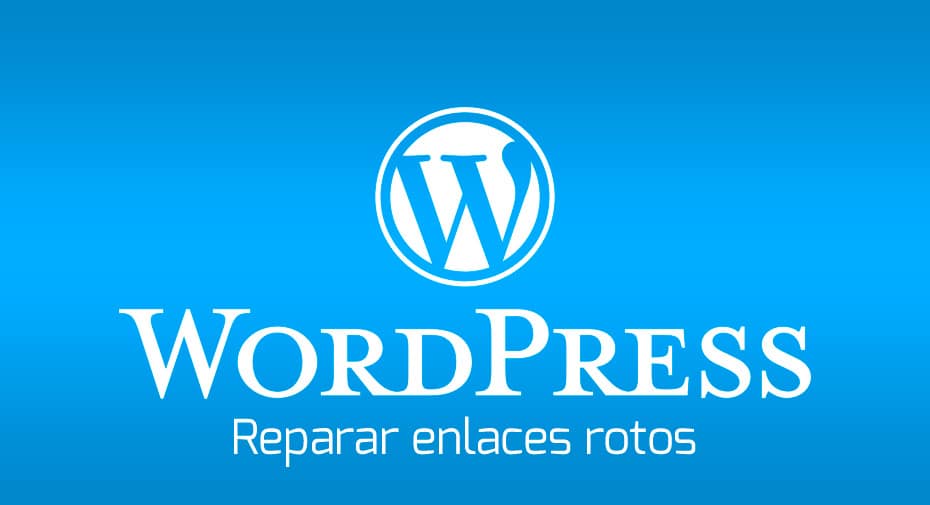 Reparar enlaces rotos en WordPress